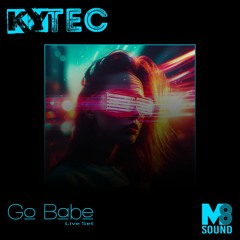 Kytec - Go Babe - Techno Live Set