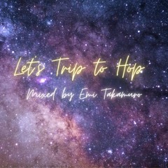 Let's Trip to Hop