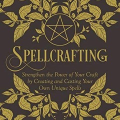 [READ] EBOOK EPUB KINDLE PDF Spellcrafting: Strengthen the Power of Your Craft by Creating and Casti