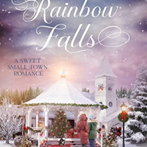 Access KINDLE 🖍️ Christmas at Rainbow Falls: A Sweet Small Town Romance by  T.B. Mar