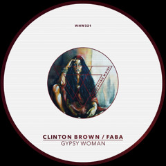 Clinton Brown, Faba - Gypsy Woman [WHW321]
