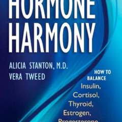 [READ] KINDLE 🎯 Hormone Harmony: How to Balance Insulin, Cortisol, Thyroid, Estrogen