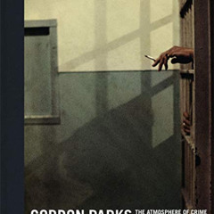[VIEW] EPUB 📘 Gordon Parks: The Atmosphere of Crime, 1957 by  Sarah Meister,Gordon P