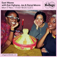 East Waves - Esé Oghene, Jas & Denai Moore - 17 Nov 2025
