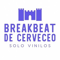 BREAKBEAT DE CERVECEO A VINILOS