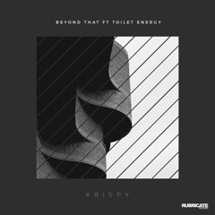 Krispy ft Toilet Energy - Beyond That [Premier]