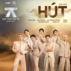 Hút - Lou Hoàng, Ali Hoàng Dương, WEAN, Quân A.P, Nicky, Pháp Kiều, Hải Đăng Doo | Anh Trai Say Hi