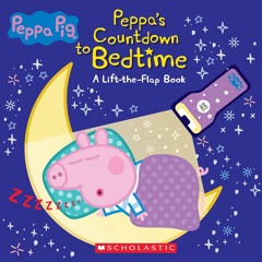 ✔PDF✔ Countdown to Bedtime: Lift-the-Flap Book with Flashlight (Peppa Pig)
