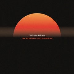 The Sun Rising (Dee Montero 2020 Rendition)