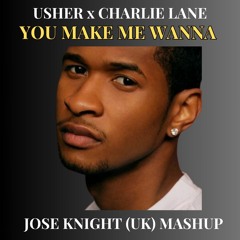 You Make Me Wanna (Jose Knight (UK) Mashup) [Radio Edit]