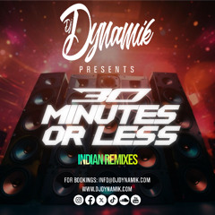 30 Minutes or Less (Indian Remixes)