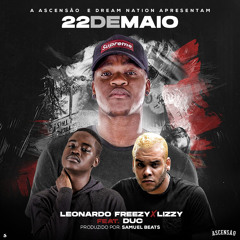 Leonardo Freezy x Lizzy x Duc - 22 de Maio