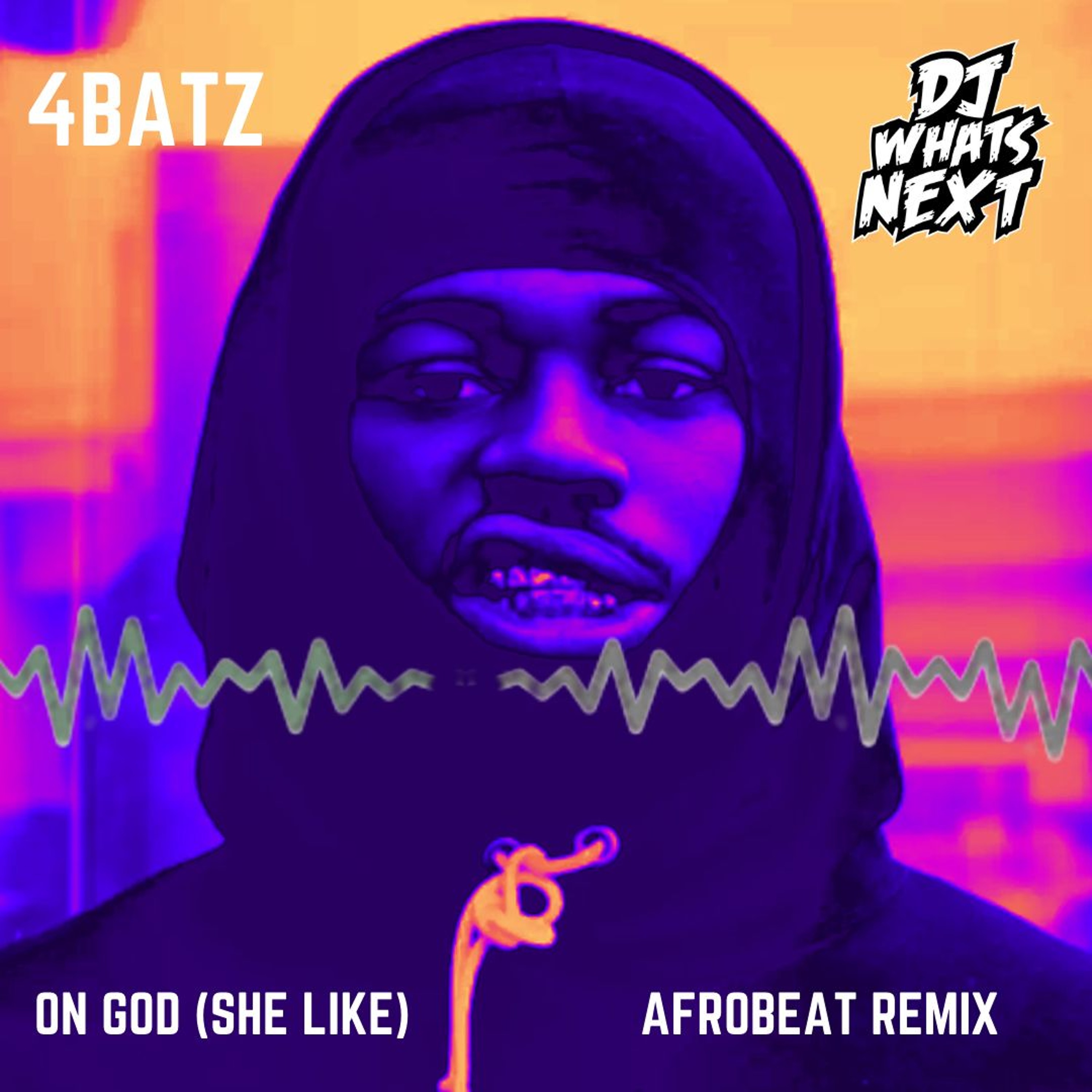4BATZ - ON GOD (SHE LIKE) (IDK AFROBEAT) (DJ WHATSNEXT EDIT) (CLEAN)