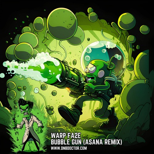 Warp Fa2e - Bubble Gun (Asana Remix)