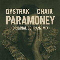 Dystrak, Chaik - Paramoney (Original SCHRANZ Mix)
