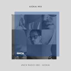 4NC¥ Radio mix 080 - Aiokai Mix - Aiokai