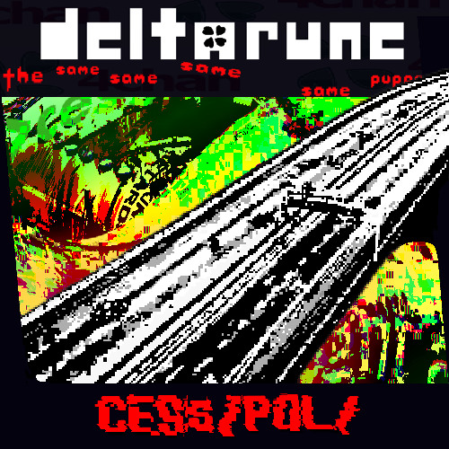 CESS/pol/ - [Deltarune: The Same Same Same Same Puppe
