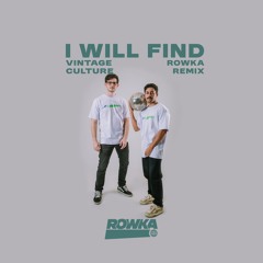 Vintage Culture, Rooftime - I Will Find (ROWKA Remix)