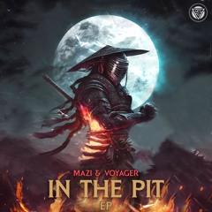 MAZI & Voyager - IN THE PIT EP