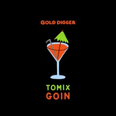 ToMix - Goin [Gold Digger]