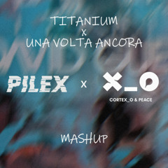David Guetta Fred De Palma Ana Mena - Titanium X Una Volta Ancora (Pilex - Cortex_o & Peace Mashup)