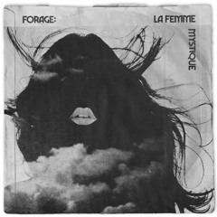 Forage: La Femme Mystique (Female Folk / Psych / Soul Vinyl Only Continuous Mix)