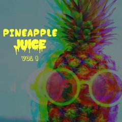 Pineapple Juice Vol 1