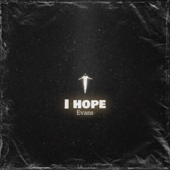 I Hope