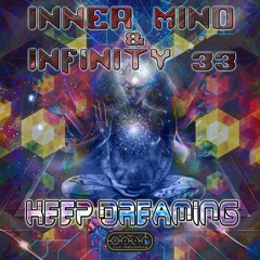Inner Mind & Infinity 33 - Keep Dreaming (Track Preview) OUT @ 21.07.2022