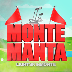 LightskinMonte - Monte Manta