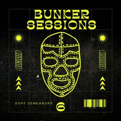 Dope Demeanors - Bunker Sessions 6