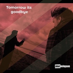 Tomorrow its goodbye