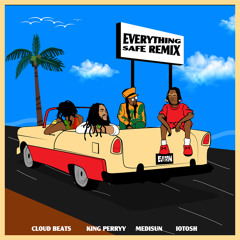Everything Safe (Remix) [feat. King Perryy]