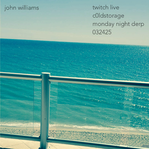 twitch live - c0ldstorage/monday night derp - 032425