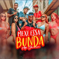 MC Dennin - Mexe Essa Bunda