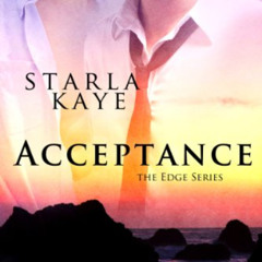Access EPUB 💓 Acceptance (The Edge Series Book 69) by  Starla Kaye EBOOK EPUB KINDLE
