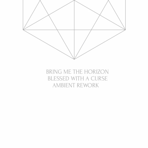 Bring Me The Horizon - Blessed With A Curse (Ambient Rework)