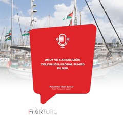Umut ve Kararlılığın Yolculuğu: Global Sumud Filosu