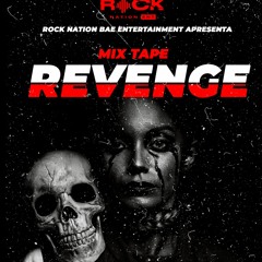 Rock Nation Bae - Revenge (Full MixTape)