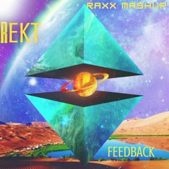 Dr. Fresch & LSDREAM - Feedback X REKT (RaXx Mashup)
