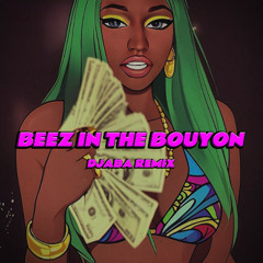 BEEZ IN THE BOUYON (DJABA EDIT)