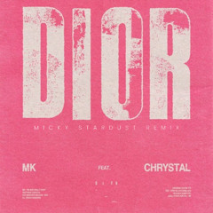 MK - Dior- FT Chrystal (Micky Stardust Remix)