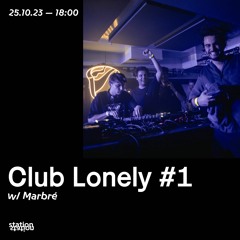 Club Lonely #1 w/Marbré