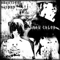 BEAUTIFUL MAIDEN w/ NAU CALEB (prod. grayskies)