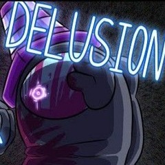 DELUSION WITH LYRICS REDUX | AbysmalChaos