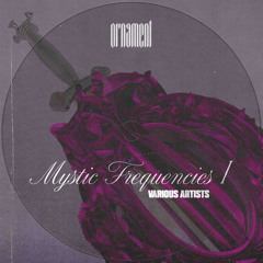 ORNLB001 | Various Artists - Mystic Frequencies I (Snippets)