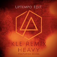Linkin Park - Heavy (feat Kiiara) KLE REMIX  Uptempo Edit
