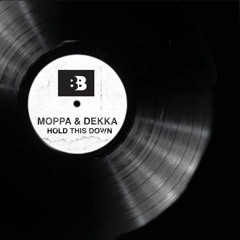 Moppa & Dekka - Hold This Down
