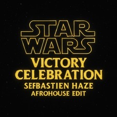 Star Wars - Victory Celebration (Sebastien Haze Afro-House edit)