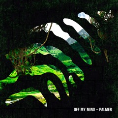 Off My Mind - PALMER